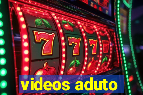 videos aduto